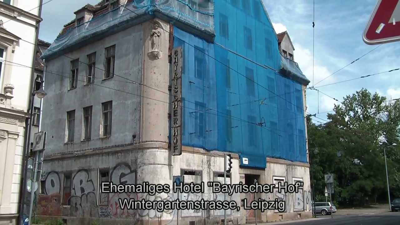 Leipzig Ehemaliges Hotel Bayrischer Hof August 11 Youtube