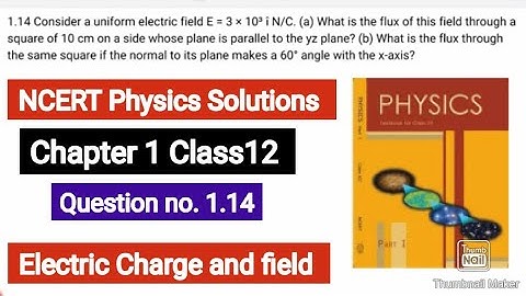 Consider a uniform electric field E = 3 × 10³ î N/C. (a) What is the flux of this field through a sq