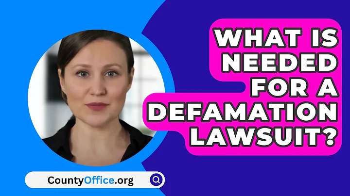 What Is Needed For A Defamation Lawsuit? - CountyOffice.org