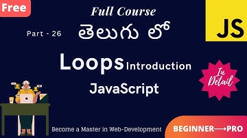 #26. Loops introduction in JavaScript (Telugu)