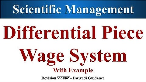 Differential Piece Wage System, Differential Piece Wage rate System, Principles of Management, bcom