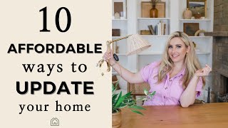 10 Easy &amp; Affordable Ways to Update Your Home | Renter &amp; Budget Friendly Home Design Tips