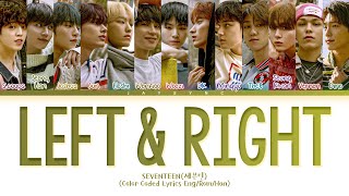 SEVENTEEN(세븐틴) - Left & Right || Color Coded Lyrics Eng/Rom/Han