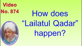 How does “Lailatul Qadar” happen? 874