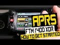 How to get started on APRS - Step By Step Basics - FTM 400 XDR