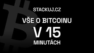 Vše o Bitcoinu v 15 minutách