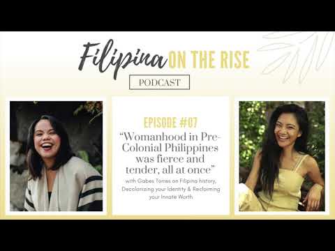 Filipina on the Rise Ep07: Womanhood in PreColonial Philippines ...