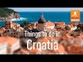 17 things not to miss in Croatia