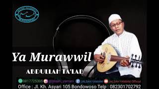 Abdullah Bin Ta'lab - Ya Murawwil