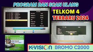 Begini Cara Program dan Scan Ulang Telkom 4 Di K VISION BROMO C2000 || dapat semua siaran nya