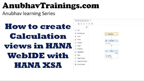 Create Calculation Views in XSA-HANA Web IDE modeling Calculation views contact@anubhavtrainings.com