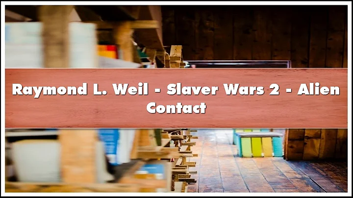 Raymond L. Weil Slaver Wars 2 Alien Contact Audiob...