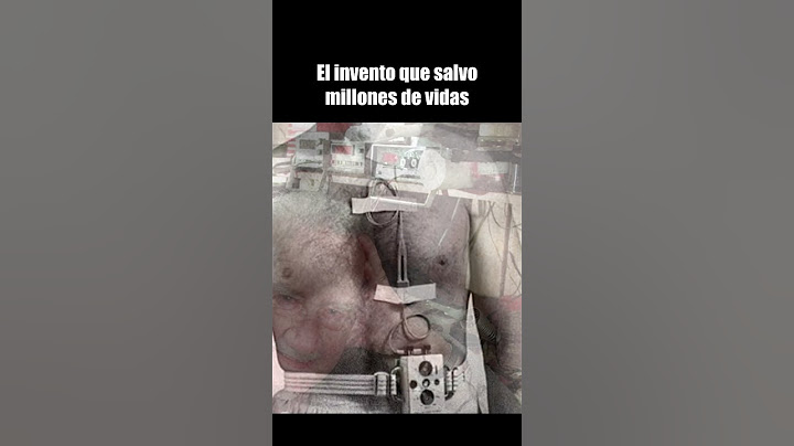 El invento que salvo millones de vidas
