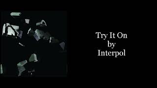 Interpol - Try It On (Karaoke Instrumental)