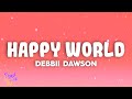 Debbii dawson  happy world