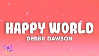 Debbii Dawson  Happy World