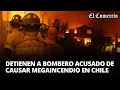 INCENDIO en VIÑA DEL MAR: Detienen 2 autores de incendio que dejó 137 muertes en CHILE | El Comercio