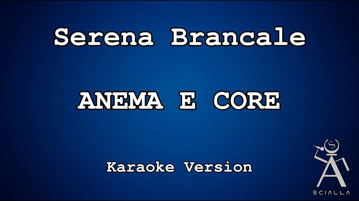 Serena Brancale - Anema E Core (KARAOKE)
