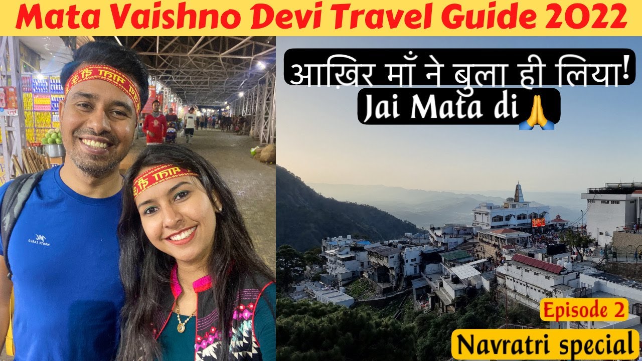 Vaishno Devi Yatra Travel Guide 2022 I Ep2 I Vaishno Devi Navratri ...