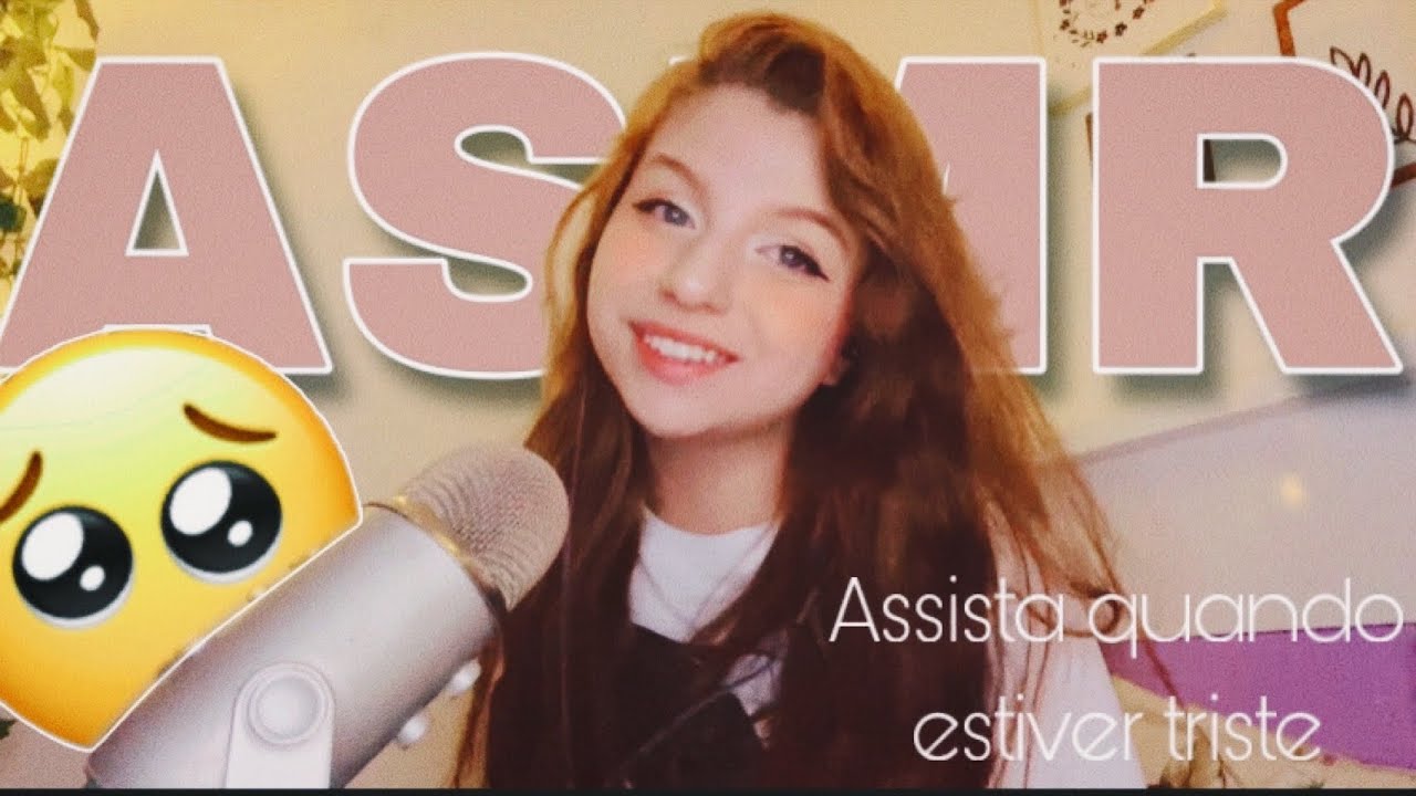 ASSISTA ESSE ASMR Sempre que estiver se sentindo mal!!!