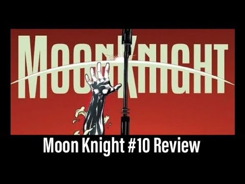 MOON KNIGHT COMICS: What issue #10 (2022) means for the Marvel character