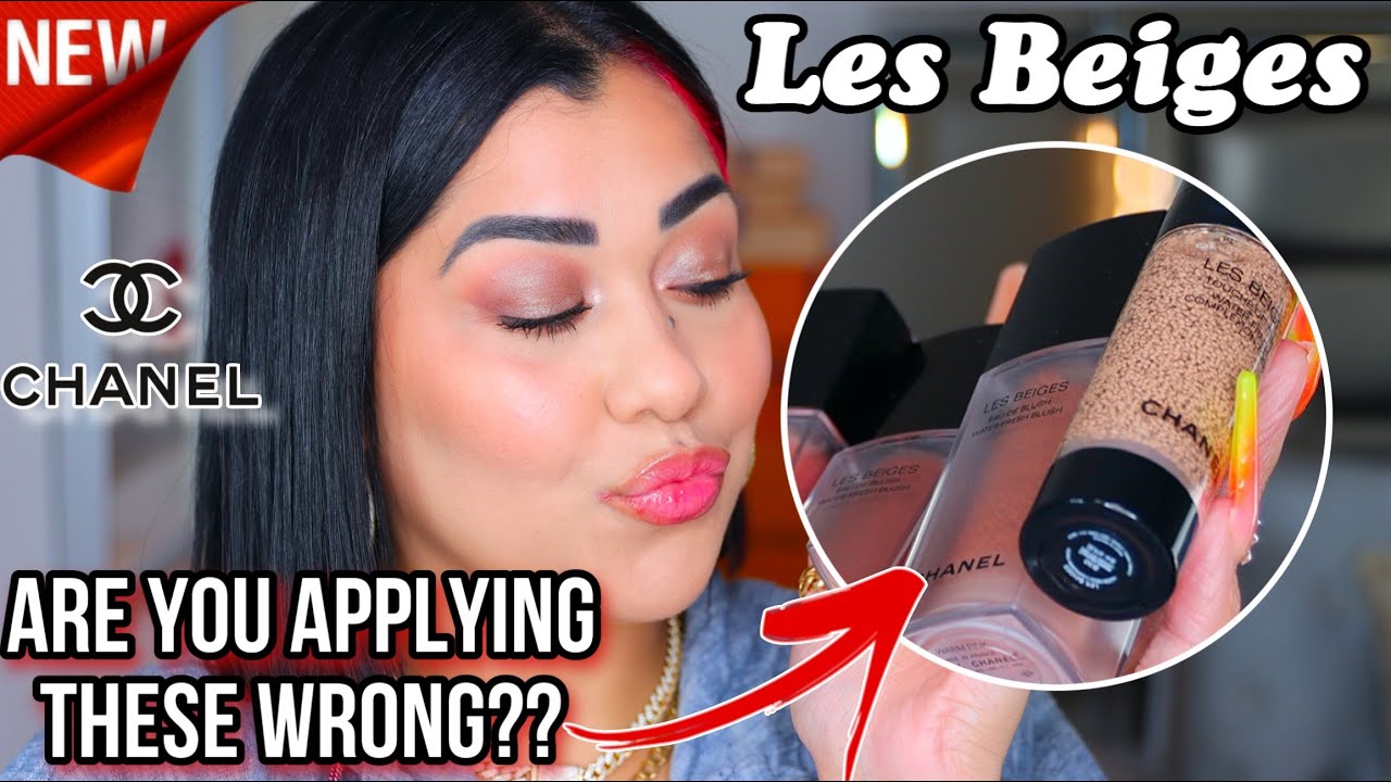 HOW TO APPLY THE NEW CHANEL LES BEIGES 2022  water fresh complexion touch  & blushes 