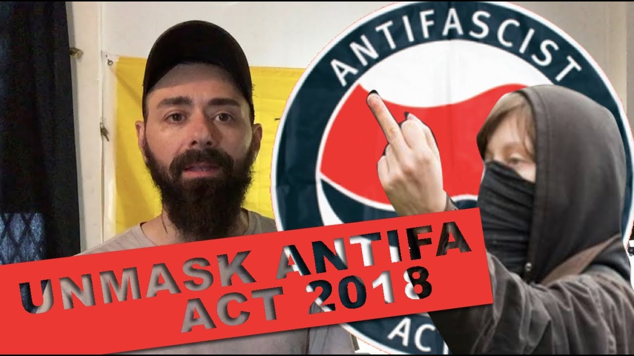 Unmasking Antifa Act 2018 Youtube