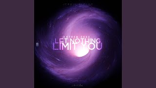 Let Nothing Limit You (Anthem 2022)