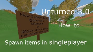 Unturned 3.0 How to "Spawn Items"(In singleplayer) V2