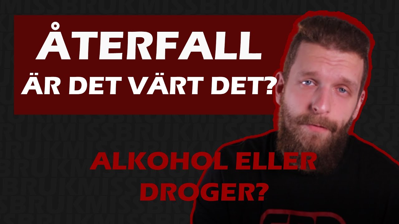 Återfall På Droger Eller Alkohol - Är Det Värt Det?