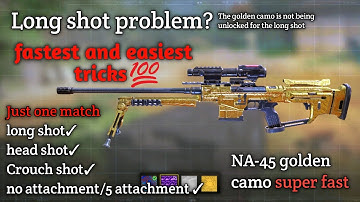 fastest tricks for NA-45 golden camo..💯💯 long shot problem don