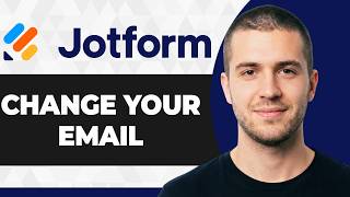 How to Change Your Jotform Email (Step By Step) (2026 Guide)