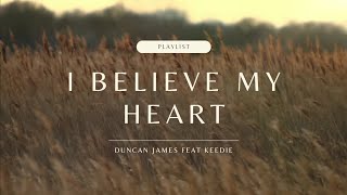 I Believe My Heart - Duncan James ft. Keedie (Lyric)