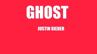 Justin Bieber - Ghost (lyrics)