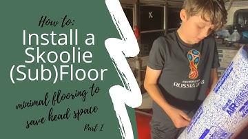 Installing our (Sub) Floors in our School Bus Conversion (Part I) ( Skoolie ) - VIDEO
