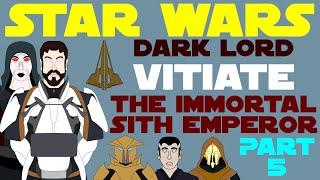 Star Wars Legends: Tenebrae | Dark Lord Vitiate | Immortal Sith Emperor | Part 5