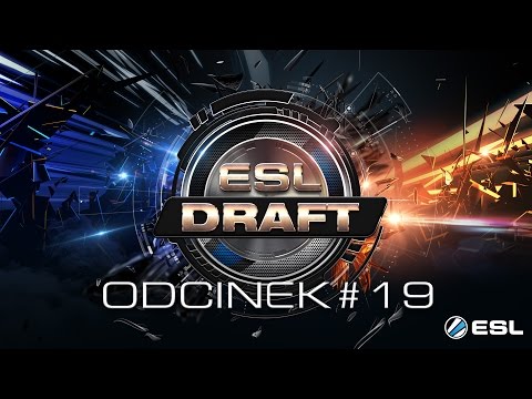ESL Draft - Odcinek #19. Esportowy Talkshow. ESL.TV Polska