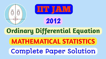 IIT JAM (2012) | Ordinary Differential Equation | Mathematical Statistics | Paper Solution