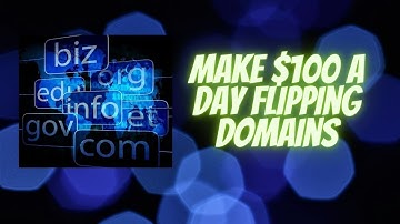 how To Make $100 Per Day With Domain Flipping How To Make Money With Domain Flipping Urgent