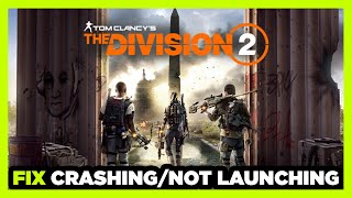 How to FIX Division 2 Crashing / Not Launching!