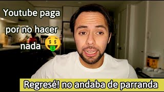 Volví! ¿Por qué dejé del canal? | veamos cuánto me pagó YT en estos 2 años