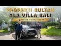 PROPERTI SULTAN ALA VILLA BALI, JADI PENGEN DI RUMAH TERUS!