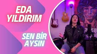 Eda Yıldırım - Sen Bir Aysın Resimi