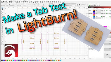 A Tab And Slot Test In Lightburn For Perfect Joints!