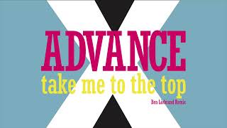Advance - Take Me To The Top (Ben Liebrand Remix) (Remastered)
