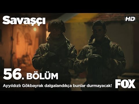 Ayyıldızlı Gökbayrak dalgalandıkça bunlar durmayacak! Savaşçı 56. Bölüm