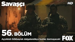 Ayyıldızlı Gökbayrak Dalgalandıkça Bunlar Durmayacak Savaşçı 56. 