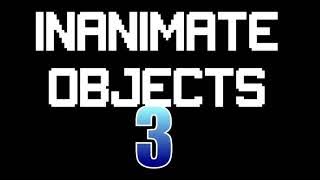 A inanimate objects intro i archived (vincedoyen Reupload)