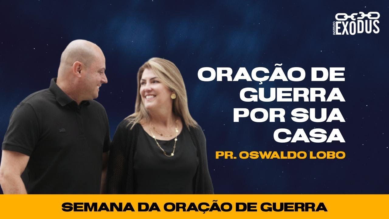 Oração de Guerra Por Sua Casa - Pr. Lôbo