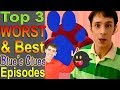 Top 3 Worst & Best Blue's Clues Episodes